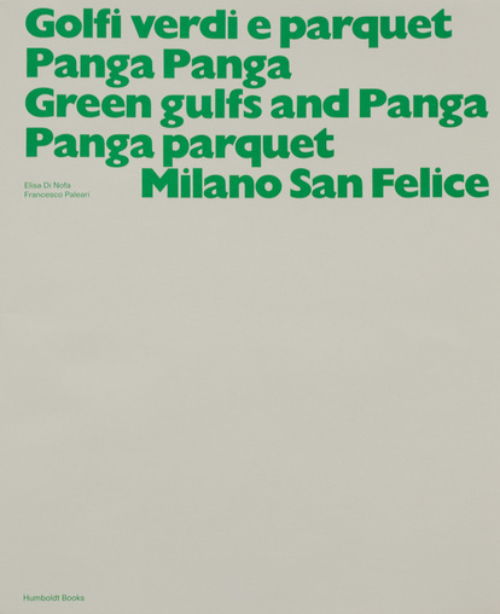 Green gulfs and Panga Panga parquet - Milano San Felice