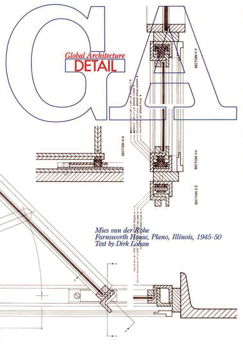 GA Detail 1 Mies Van Der Rohe: Farnsworth House (Reprint)