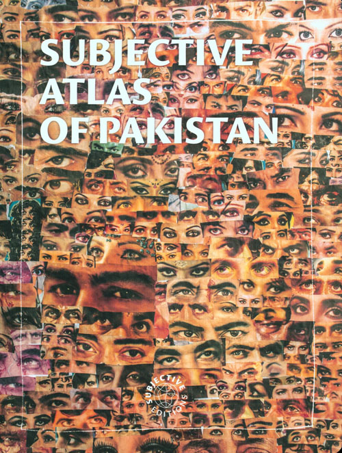 Subjective Atlas Of Pakistan