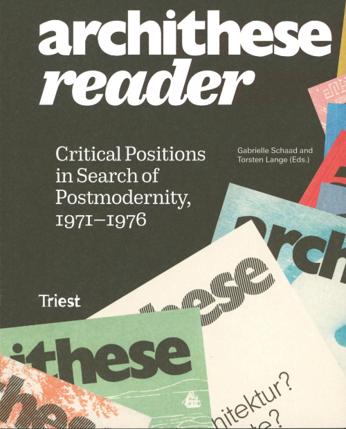 Archithese Reader: Critical Positions In Search Of Postmodernity, 1971–1976