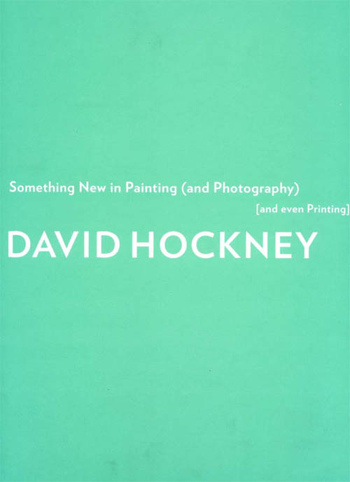 David Hockney - Something New In Painting (And Photography) (And Even Printing)