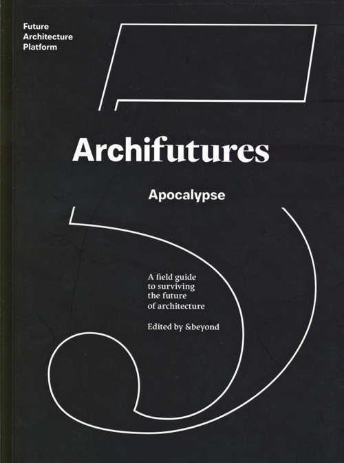 Archifutures Vol.5: Apocalypse