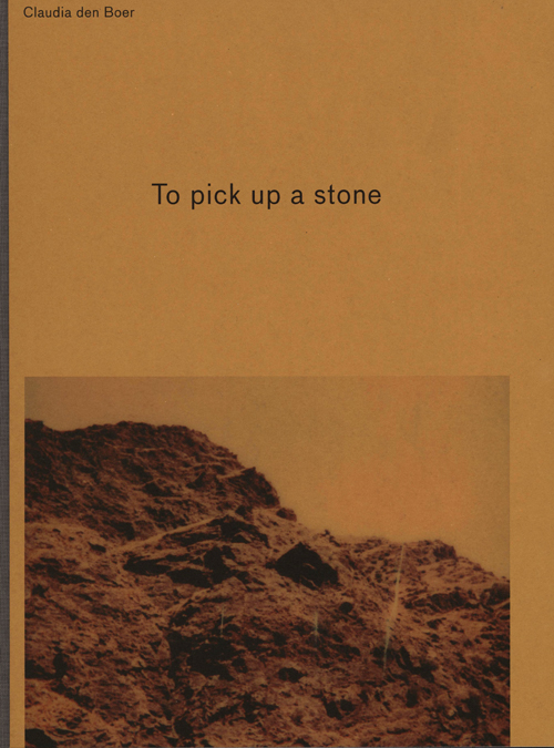 Claudia den Boer - To Pick Up a Stone