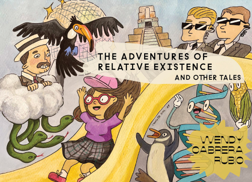 Wendy Cabrera Rubio – The adventures of relative existence and other tales