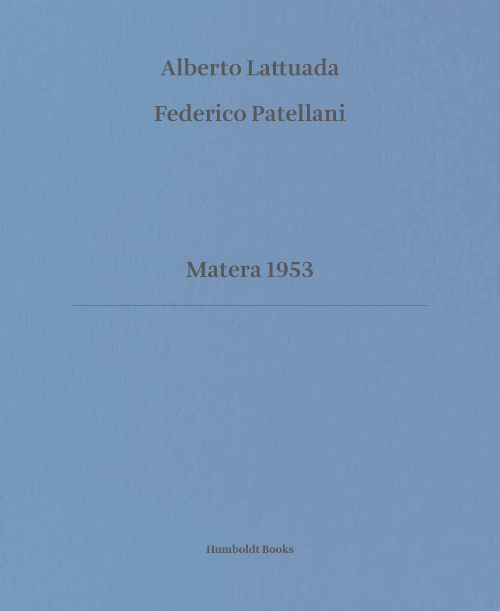 Alberto Lattuada, Federico Patellani - Matera 1953