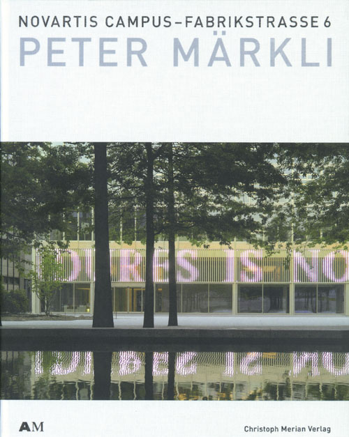 Peter Märkli Novartis Campus Fabrikstrasse 6 Peter Märkli Novartis Campus Fabrikstrasse 6