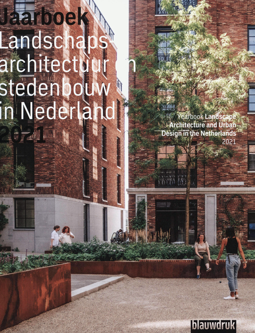 Yearbook Landscape Architecture and Urban Design in the Netherlands 2021