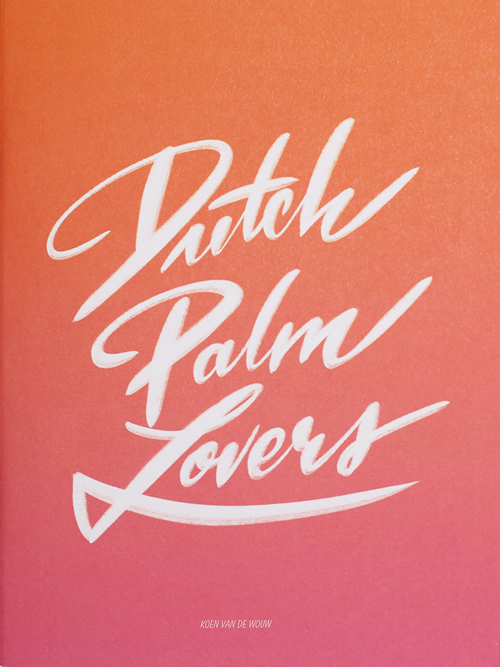 Koen Van De Wouw - Dutch Palm Lovers Koen Van De Wouw - Dutch Palm Lovers