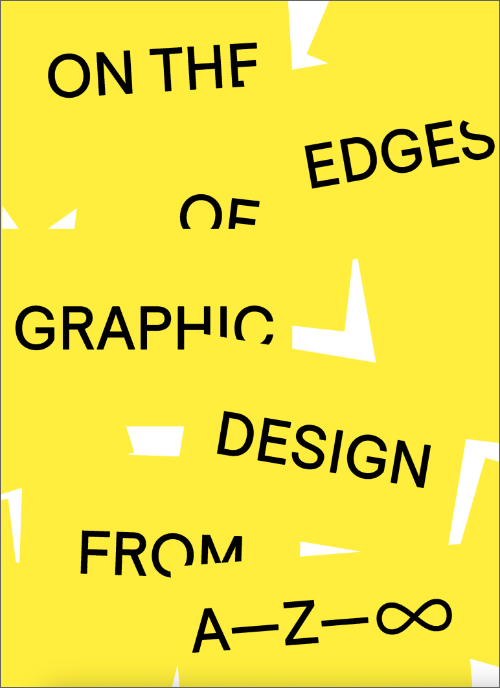On the Edges of Graphic Design from A—Z—∞
