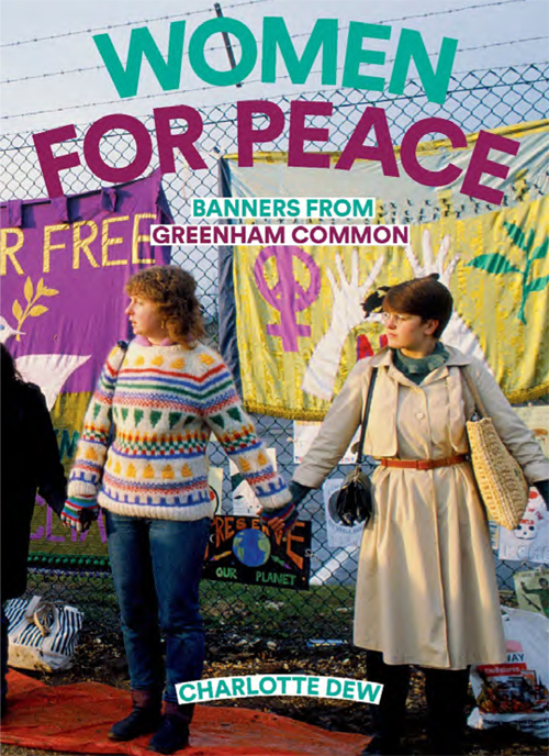 Women For Peace - Banners From Greenham Common