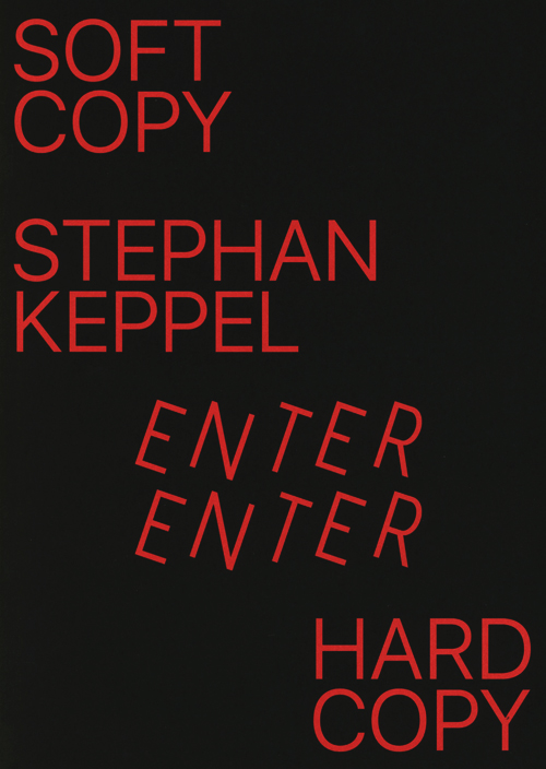 Stephan Keppel - Soft Copy Hard Copy Enter Enter Zine
