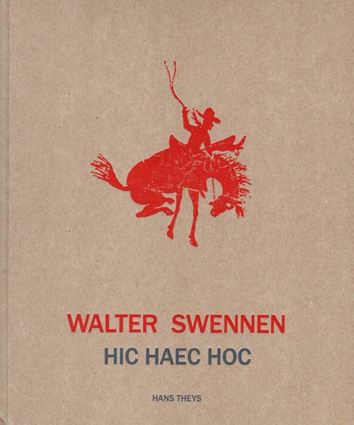 Walter Swennen  Hic Haec Hoc