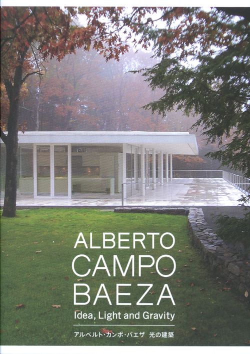Alberto Campo Baeza: Idea, Light And Gravity