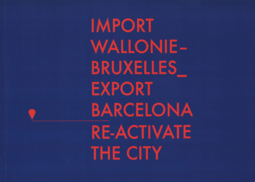 Cities Connection Project. Import Wallonie-Bruxelles – Export Barcelona. Re-Activate the City