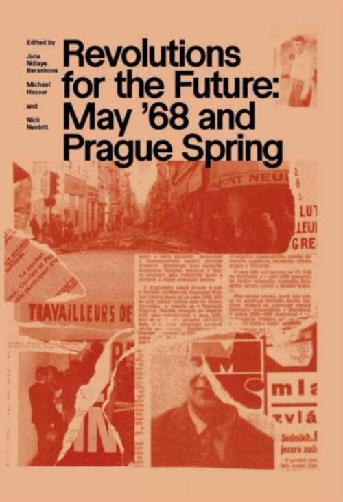 Revolutions for the Future – May '68 and the Prague Spring
