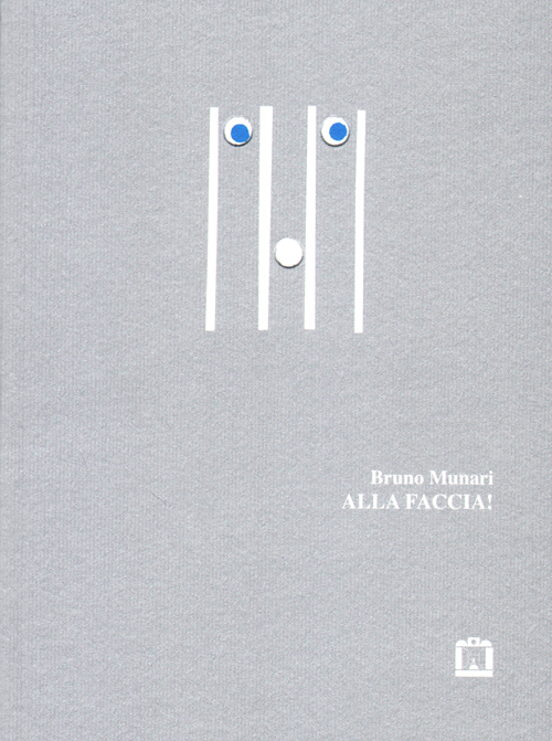 Bruno Munari - Alla Faccia Bruno Munari - Alla Faccia