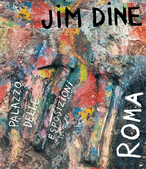 Jim Dine - Palazzo Delle Esposizioni Roma Jim Dine - Palazzo Delle Esposizioni Roma