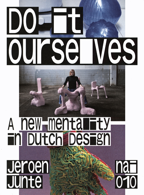 Do It Yourselves - A New Mentality In Dutch Design