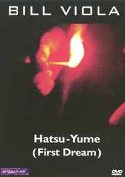 Bill Viola: Hatsu Yume (First Dream - dvd)