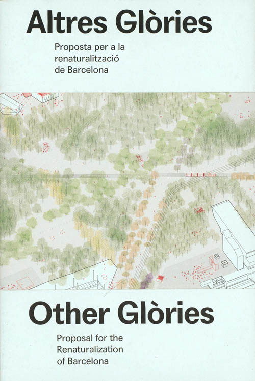 Other Glories. Proposal For The Renaturalization Of Barcelona