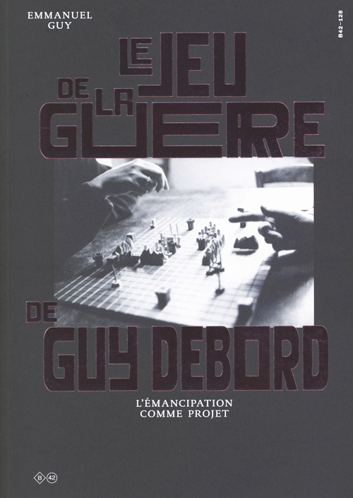 Le Jeu De La Guerre De Guy Debord