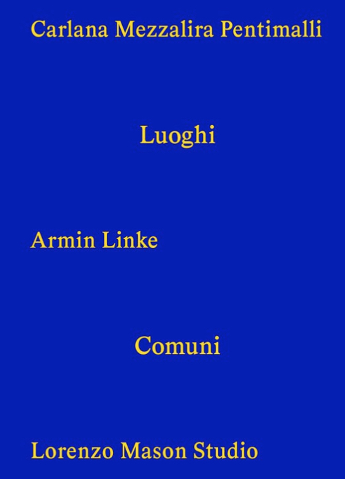Carlana Mezzalira Pentimalli - Luoghi Comuni Carlana Mezzalira Pentimalli - Luoghi Comuni