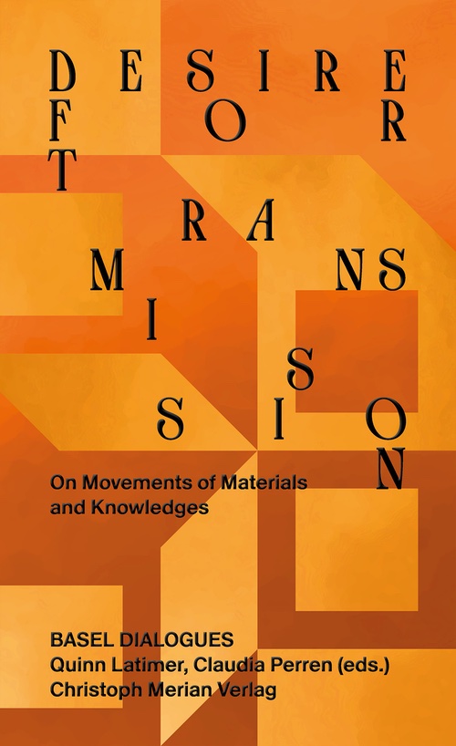 Desire for Transmission: On Movements of Materials and Knowledges