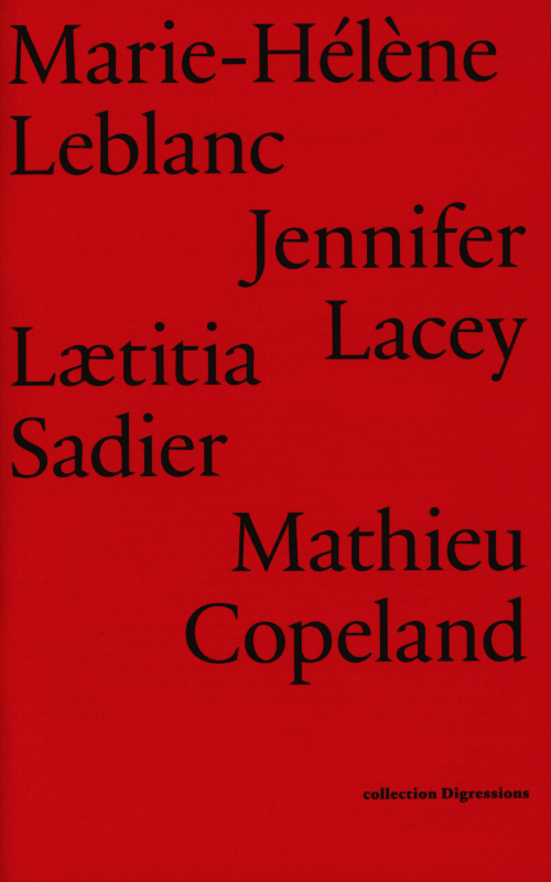Mathieu Copeland, Marie-Helene Leblanc, Jennifer Lacey, Laetitia Sadie R