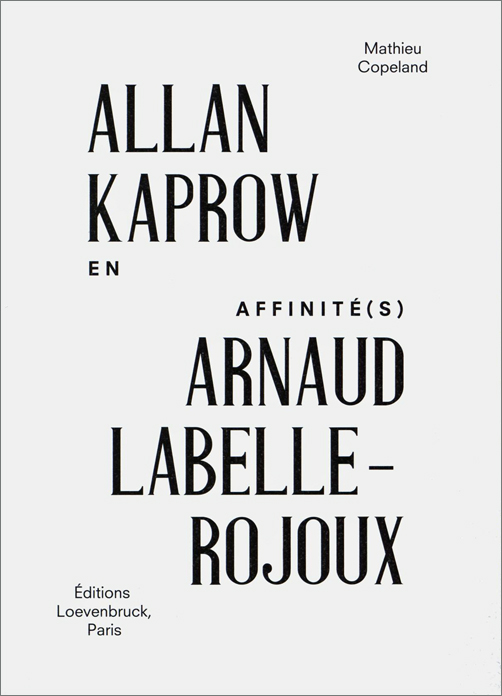 Allan Kaprow En Affinite(s) Arnaud Labelle-Rojoux