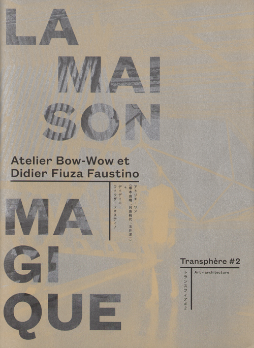 Atelier Bow-Wow & Didier Fiuza Faustino La Maison Magique