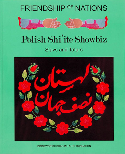 Friendship Of Nations: Polish Shi'ite Showbiz Friendship Of Nations: Polish Shi'ite Showbiz