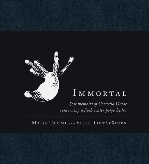 Immortal - Lost Memoirs Of Cornelia Dulac Concerning The Freshwater Polyp Hydra Immortal - Lost Memoirs Of Cornelia Dulac Concerning The Freshwater Polyp Hydra