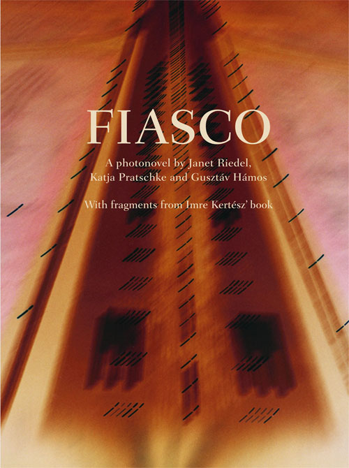 Fiasco A Photonovel By Janet Riedel, Katja Pratschke And Gusztav Hamos