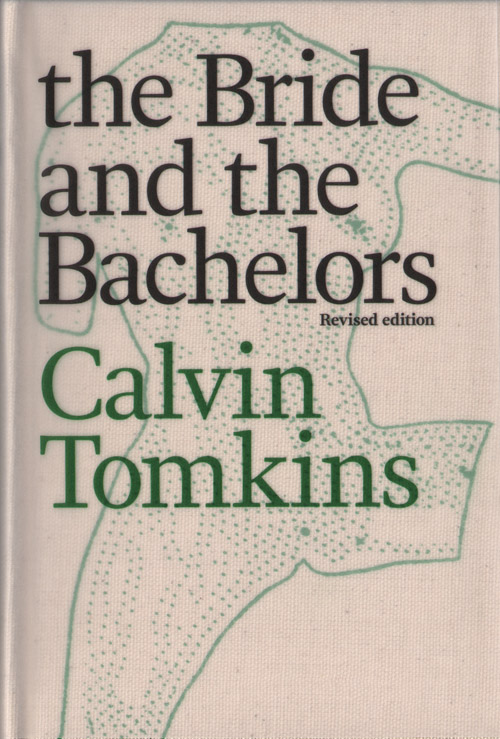Calvin Tomkins The Bride And The Bachelors Revised Calvin Tomkins The Bride And The Bachelors Revised