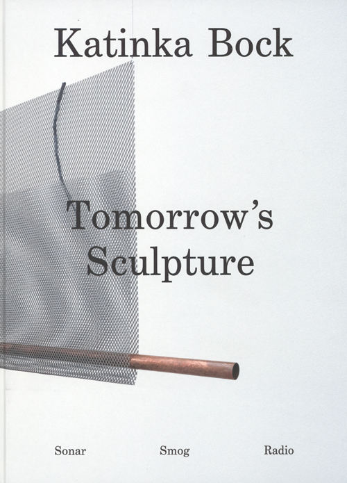 Katinka Bock - Tomorrow's Sculpture Katinka Bock - Tomorrow's Sculpture