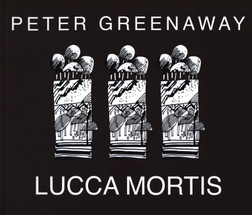 Peter Greenaway - Lucca Mortis