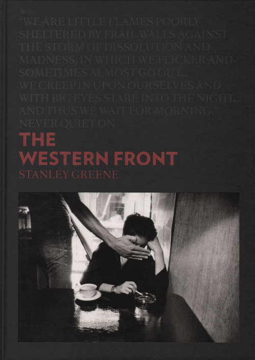 Stanley Greene - The Western Front