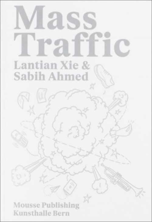 Lantian Xie & Sabih Ahmed - Mass Traffic Lantian Xie & Sabih Ahmed - Mass Traffic