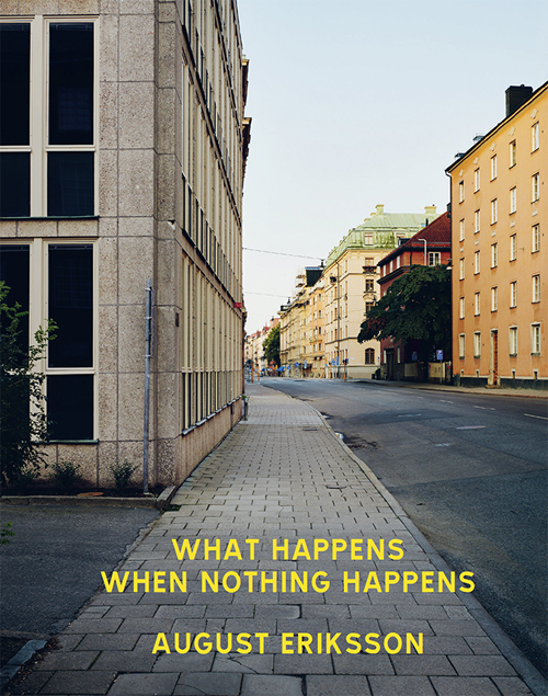 August Eriksson: What Happens When Nothing Happens