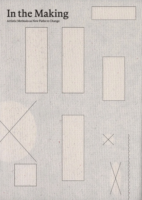 In the Making - Artistic Methods as New Paths to Change