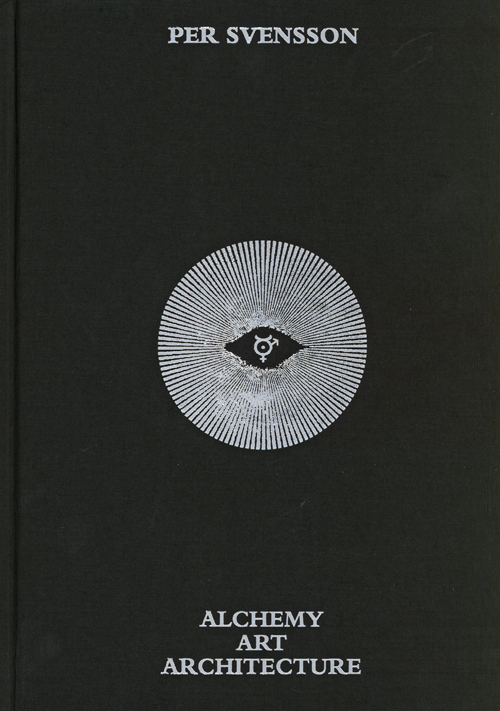 Per Svensson Alchemy Art Architecture Per Svensson Alchemy Art Architecture