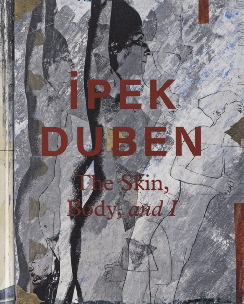 İpek Duben - The Skin, Body, and I İpek Duben - The Skin, Body, and I