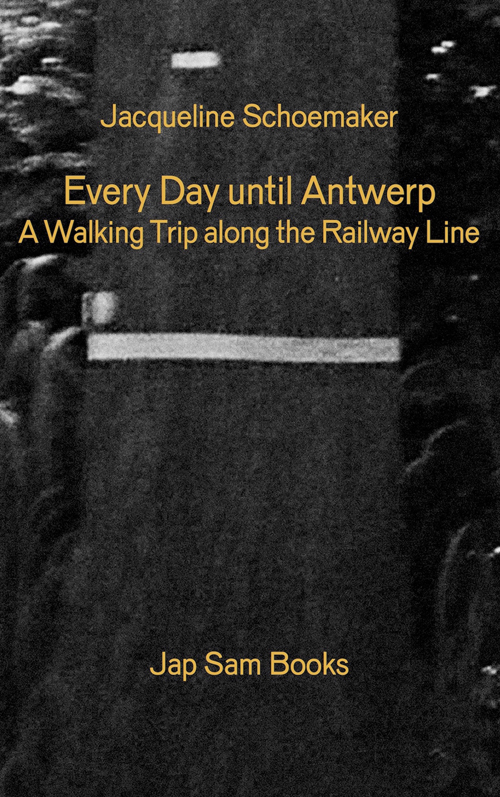 Every Day Until Antwerp - A Walking Trip Along The Railway Line
