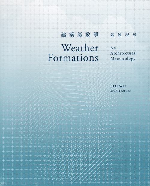 Weather Formations - An Architectural Meteorology Roewu Architecture