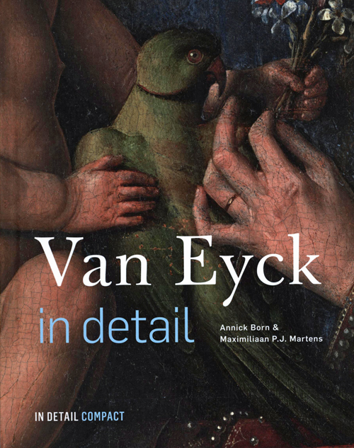 Van Eyck In Detail: De Compacte Uitgave Van Eyck In Detail: De Compacte Uitgave