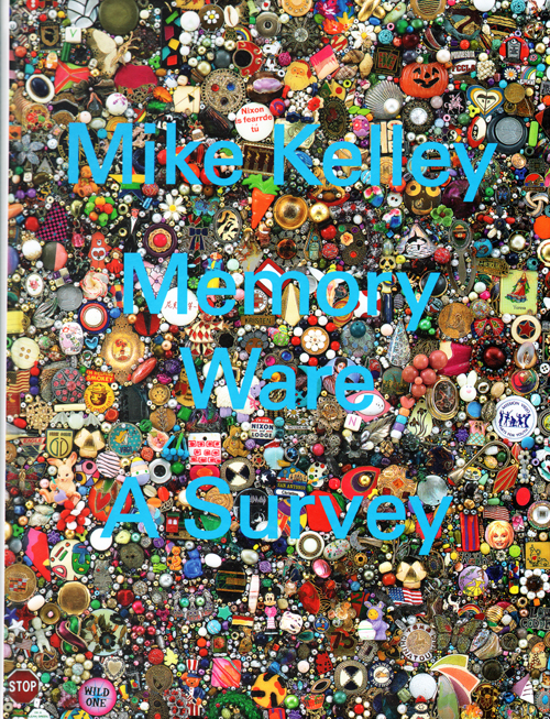 Mike Kelley Memory Ware A Survey Mike Kelley Memory Ware A Survey