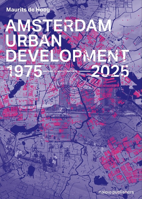 Amsterdam Urban Development 1975-2025 Amsterdam Urban Development 1975-2025
