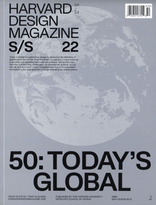Harvard Design Magazine 50: Today's Global