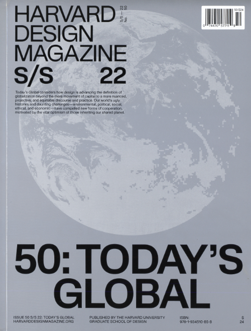 Harvard Design Magazine 50: Today's Global