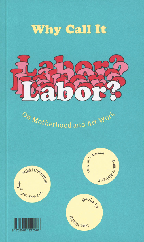 Why Call It Labor? On Motherhood And Art Work